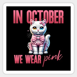 In October We Wear Pink - Heterochromatic White Cat Breast Cancer Awareness Design Magnet
